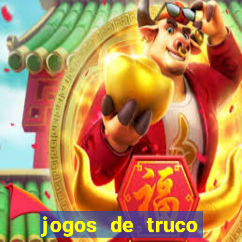 jogos de truco valendo dinheiro